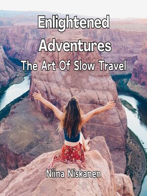 cover image of Enlightened Adventures the Art of Slow Travel